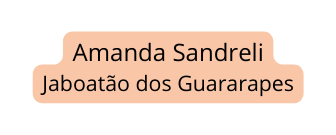 Amanda Sandreli Jaboatão dos Guararapes