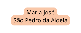 Maria José São Pedro da Aldeia