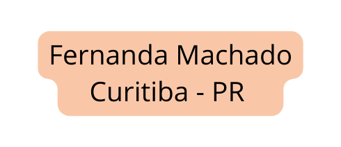 Fernanda Machado Curitiba PR